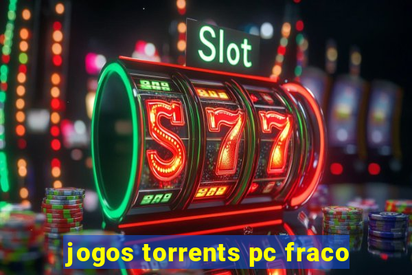 jogos torrents pc fraco